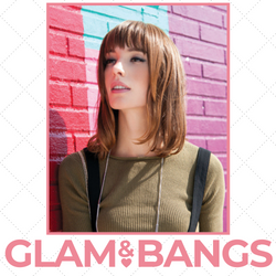 GLAM & BANGS